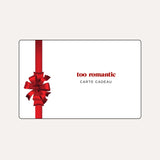 TOO ROMANTIC GIFT CARD